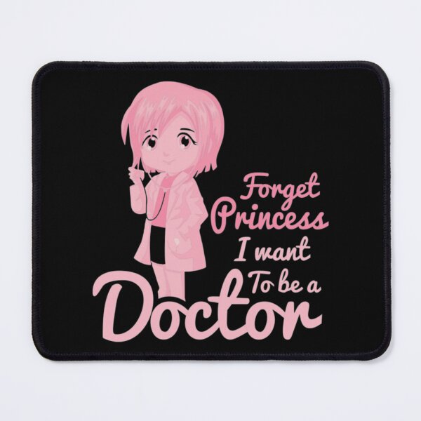 Item preview, Forget Princess I Want To Be A Doctor - Girl Power     designed and sold by sugimoto2233.