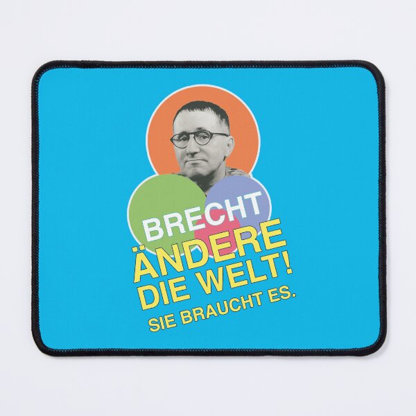 Item preview, Bertolt Brecht quote, change the world it needs it designed and sold by Mauswohn.