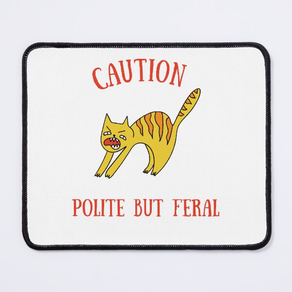 Item preview, caution polite but feral designed and sold by Wonka ⭐⭐⭐⭐⭐.