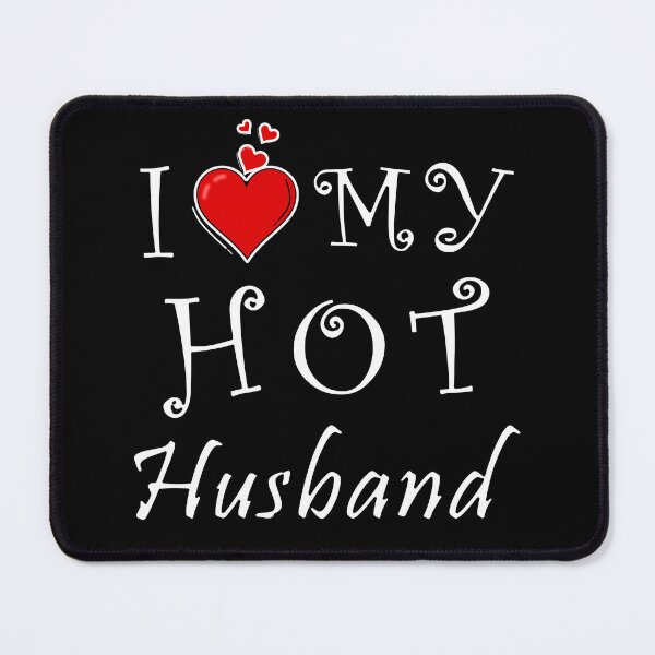 Item preview, I love my hot husband designed and sold by D/ArtLoveStore ⭐⭐⭐⭐⭐.