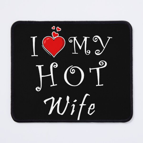 Item preview, I love my hot wife designed and sold by D/ArtLoveStore ⭐⭐⭐⭐⭐.