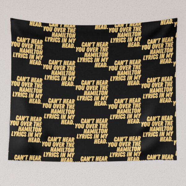 Item preview, Cant hear you over the Hamilton lyrics in my head  designed and sold by CustomTrendyss.