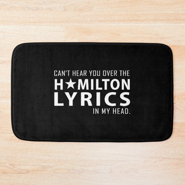 Item preview, Can_t hear you over the Hamilton lyrics in my head  designed and sold by CustomTrendyss.