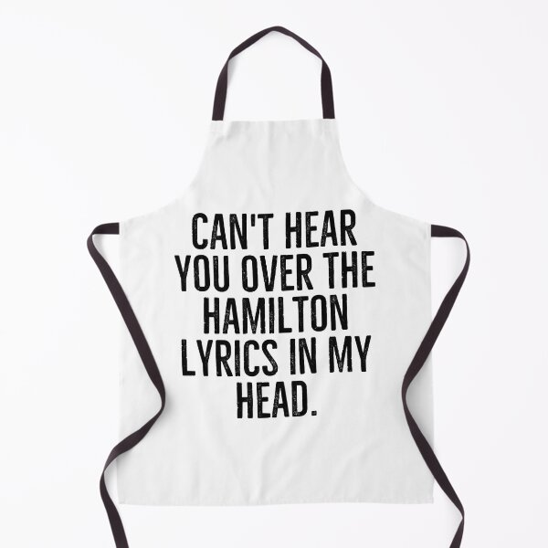 Item preview, Can_t Head You Over The Hamilton Lyrics In My Head designed and sold by CustomTrendyss.