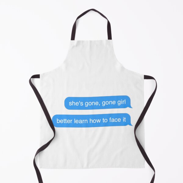 Item preview, shes gone gone girl better learn how to face it text message designed and sold by everything4eva.