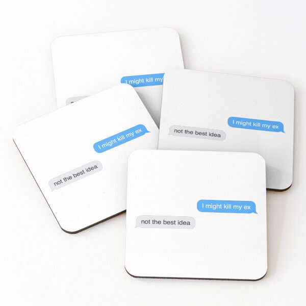 Item preview, I might kill my ex not the best idea text message designed and sold by everything4eva.