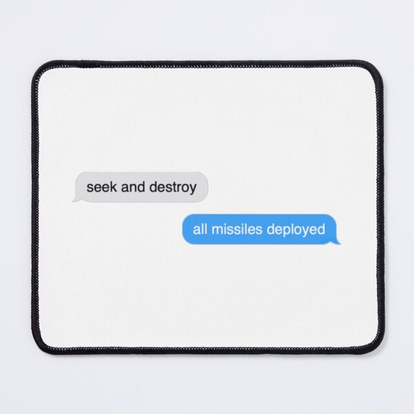 Item preview, seek and destroy all missiles deployed text message designed and sold by everything4eva.
