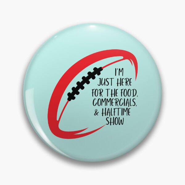 Item preview, I’m Just here for the food,commercials,&halftime show designed and sold by bonus24.