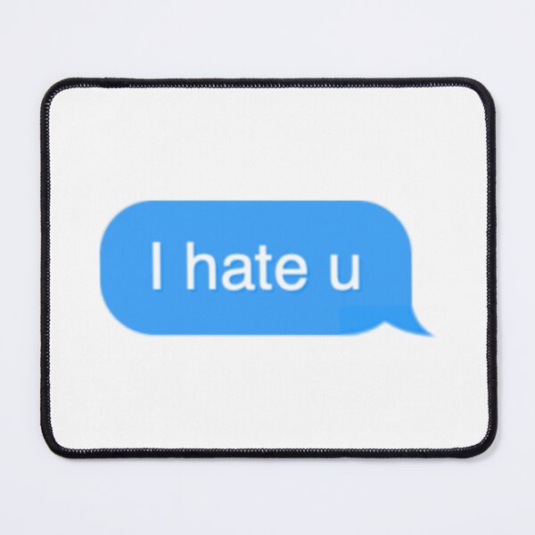 Item preview, I hate you text message designed and sold by everything4eva.