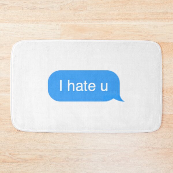 Item preview, I hate you text message designed and sold by everything4eva.