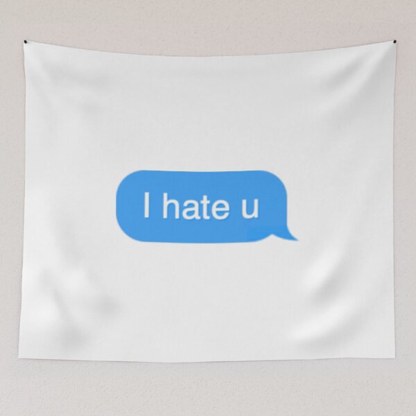 Item preview, I hate you text message designed and sold by everything4eva.