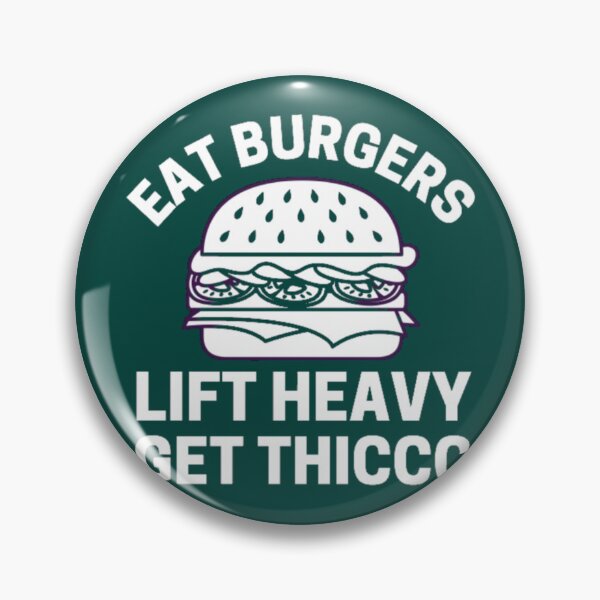 Item preview, Eat burgers lift heavy get thic   designed and sold by HesteGifShop.