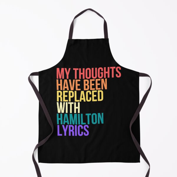 Item preview, My Thoughts Have Been Replaced with Hamilton Lyrics - King George Hamilton - Hamilton Quotes - Broad designed and sold by customtcket06s.