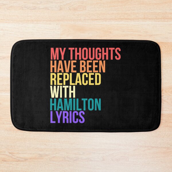 Item preview, My Thoughts Have Been Replaced with Hamilton Lyrics - King George Hamilton - Hamilton Quotes - Broad designed and sold by customtcket06s.