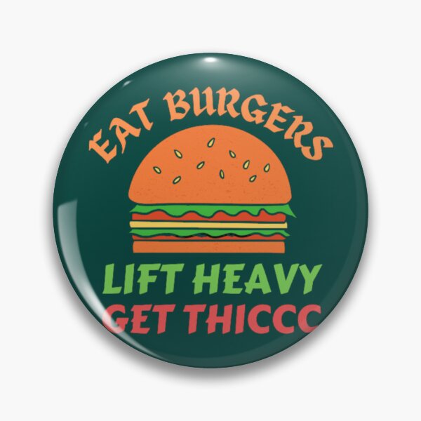 Item preview, Funny eat burgers lift heavy get thic   designed and sold by HesteGifShop.