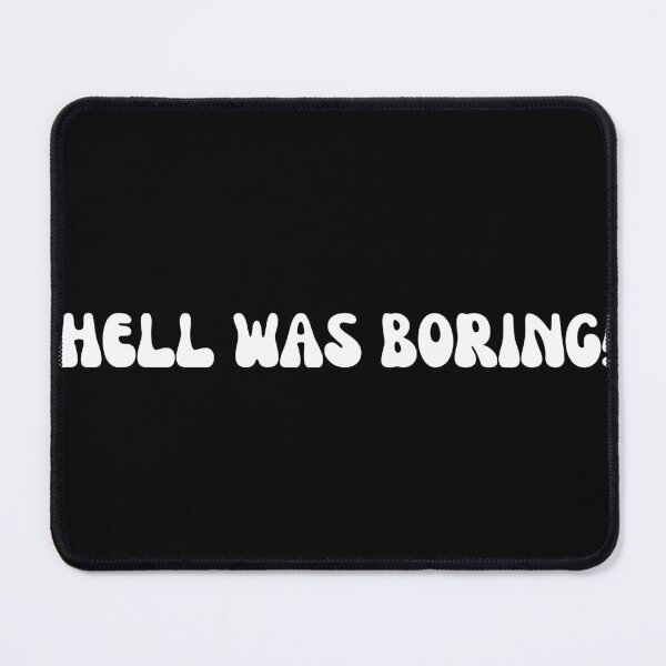 Item preview, Hell was boring designed and sold by colorexz.