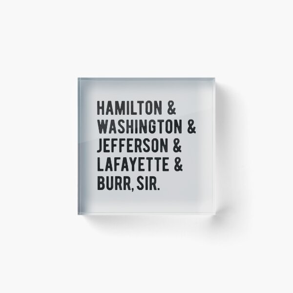Item preview, Hamilton _amp_ Washington _amp_ Jefferson _amp_ Lafayette _amp_ Burr, sir designed and sold by customtcket06s.