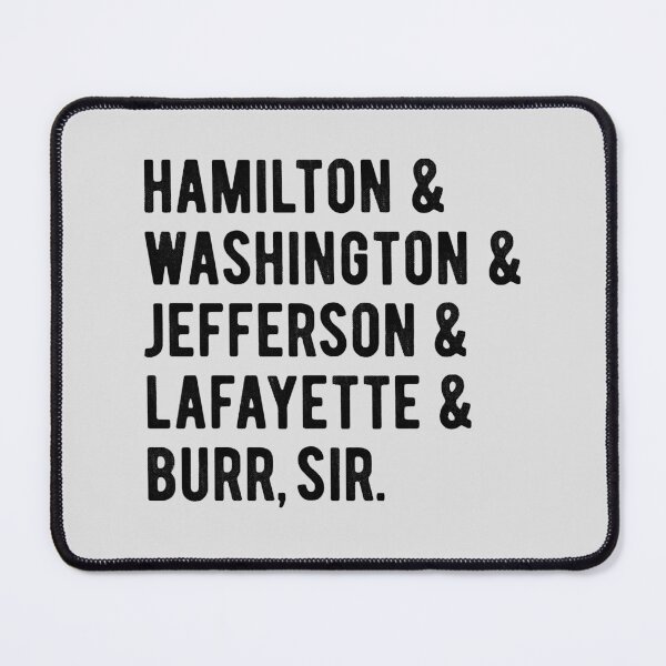 Item preview, Hamilton _amp_ Washington _amp_ Jefferson _amp_ Lafayette _amp_ Burr, sir designed and sold by customtcket06s.