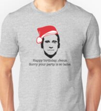 Michael Scott The Office Happy Birthday Jesus Sorry your party is so lame Unisex T-Shirt