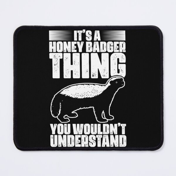 Item preview, Funny Honey Badger Thing For A Honey Badger Lover Ratel Fans designed and sold by Nessshirts.