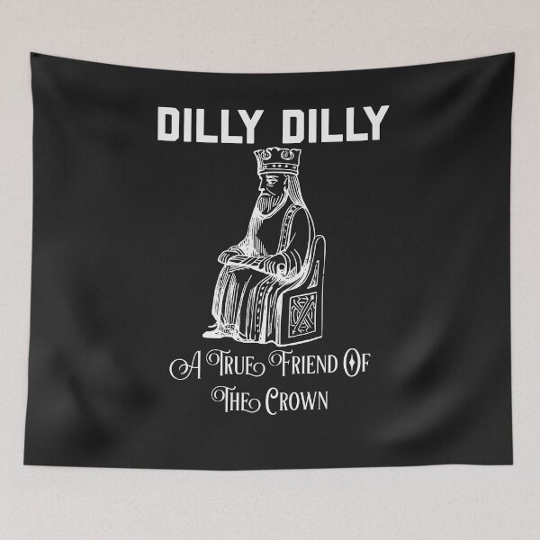 Item preview, Dilly Dilly A True Friend of the Crown designed and sold by solosholdings.