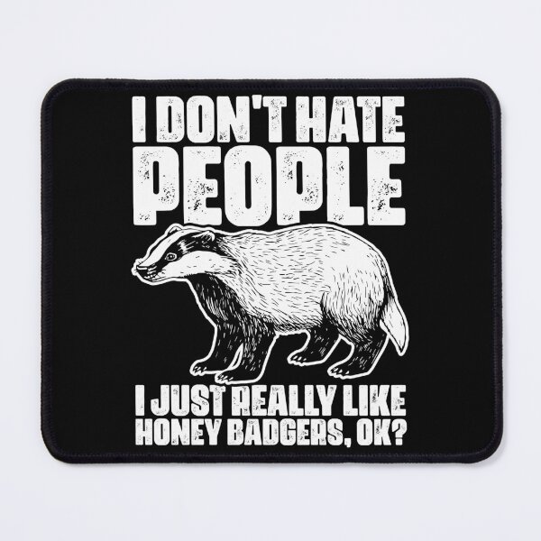 Item preview, I Don't Hate People Funny Honey Badgers For Honey Badger Fan designed and sold by Nessshirts.