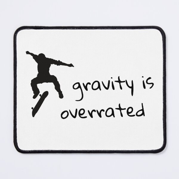 Item preview, Gravity overrated - skater and slogan designed and sold by SeedsplashMerch.