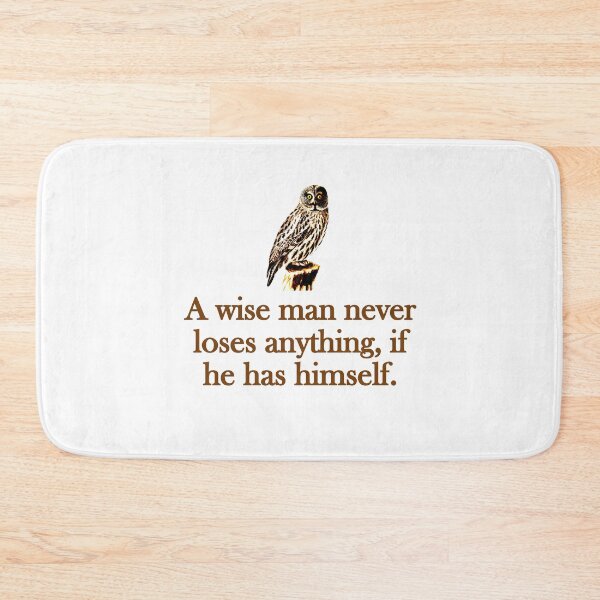 Item preview, A Wise Man Never Loses Anything designed and sold by CrankyOldDude.