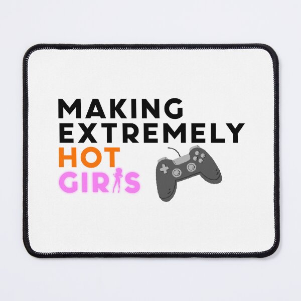 Item preview, Making Extremely Hot Girls T-Shirt For Funny Pro Gamers Playing  designed and sold by HossamLZ.