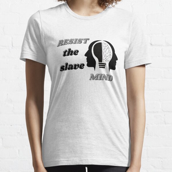 Resist the slave mind Sticker T - Shirts Essential T-Shirt
