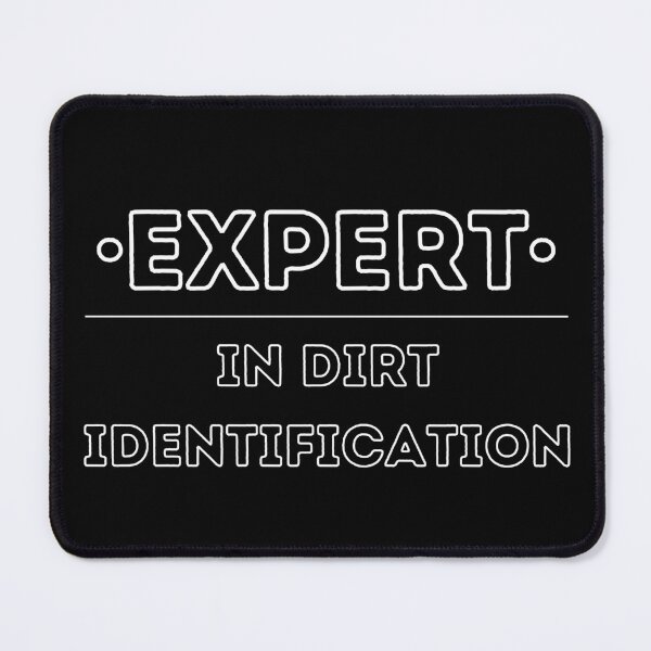 Item preview, Archaeologists: Expert In Dirt Identification designed and sold by SpaceArt1.