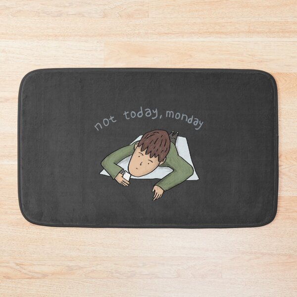 Item preview, Not today monday designed and sold by Yeaha.