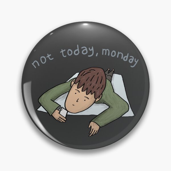 Item preview, Not today monday designed and sold by Yeaha.
