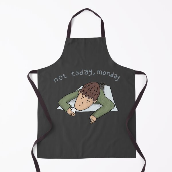 Item preview, Not today monday designed and sold by Yeaha.
