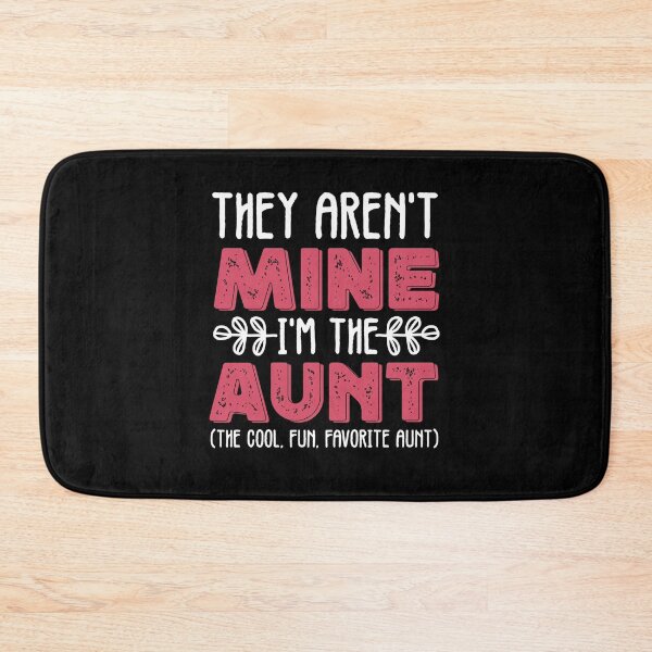 Item preview, Aunt Quotes | They Aren't Mine I'm The Aunt | Aunt Gift designed and sold by AMINE  ★★★★★.