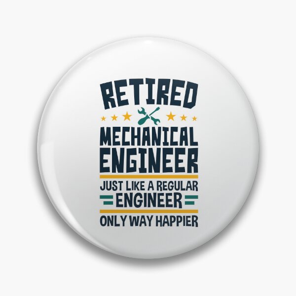 Item preview, Retired Mechanical Engineer Just Like a Regular Engineer Only Way Happier designed and sold by jaygo.