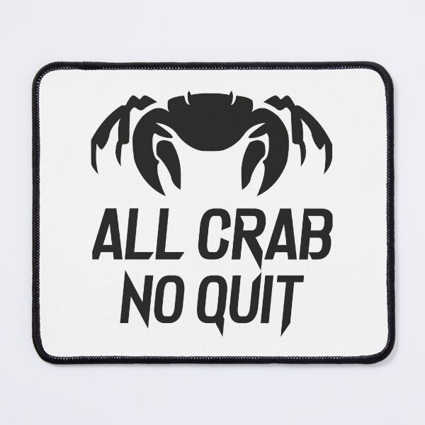Item preview, All Crab No Quit designed and sold by FurbabySquads.