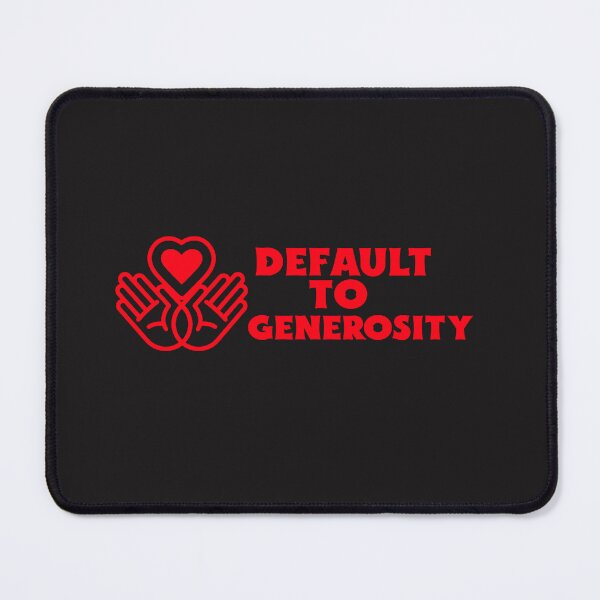 Item preview, Default To Generosity designed and sold by Salimah Haji.