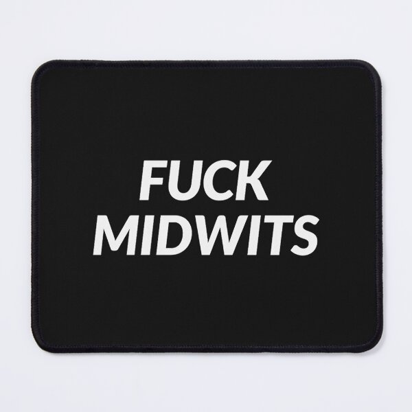 Item preview, Fuck Midwits designed and sold by BounyApparel.