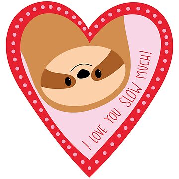 Artwork thumbnail, Sloth Valentine's Day by Shiny Happy World