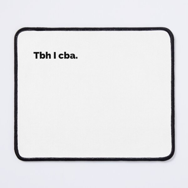 Item preview, Tbh I cba designed and sold by LettersOnStuff.