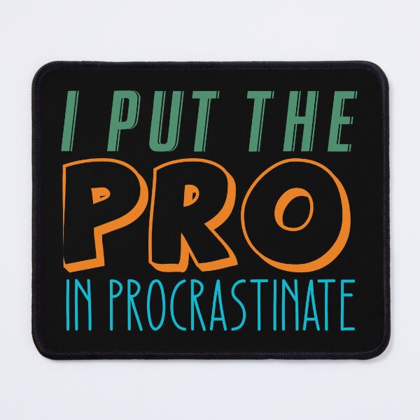 Item preview, I Put The Pro In Procrastinate designed and sold by jaya68903.
