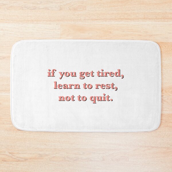 Item preview, if you get tired learn to rest not to quit quote  designed and sold by saacstix.
