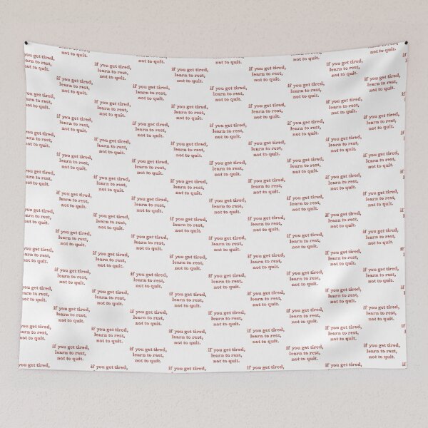 Item preview, if you get tired learn to rest not to quit quote  designed and sold by saacstix.