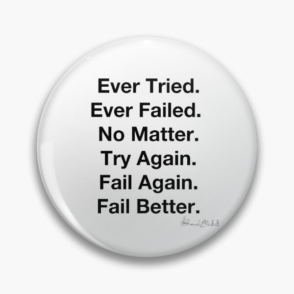 Item preview, Ever Tried Ever Failed No Matter Try Again Fail Again Fail Better. designed and sold by The2Art.