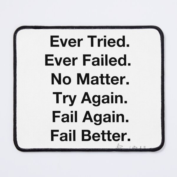 Item preview, Ever Tried Ever Failed No Matter Try Again Fail Again Fail Better. designed and sold by The2Art.