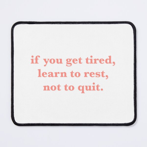 Item preview, if you get tired learn to rest not to quit quote designed and sold by saacstix.