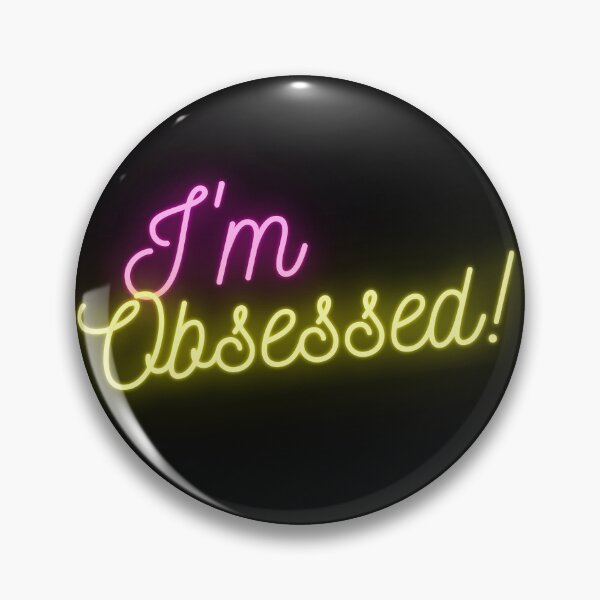 Item preview, I'm Obsessed! designed and sold by VirtualFaries.