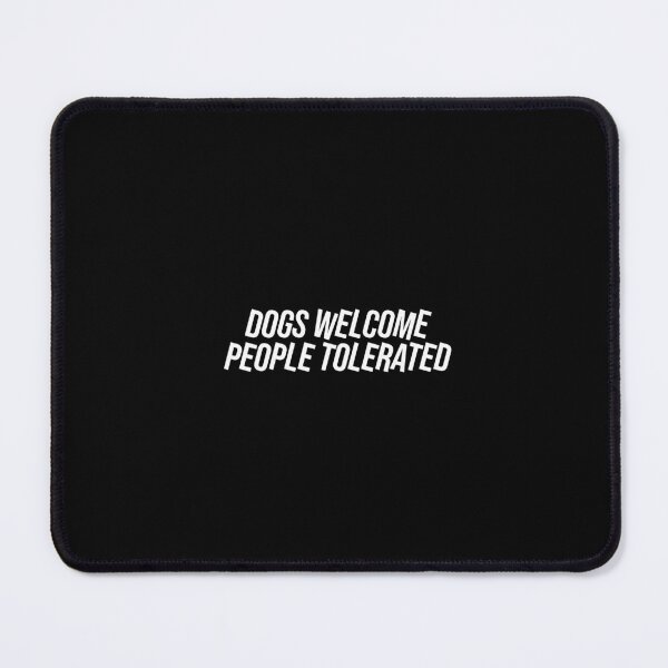 Item preview, Dogs Welcome (quote about pet) designed and sold by Minimalist Quotes and Sayings.