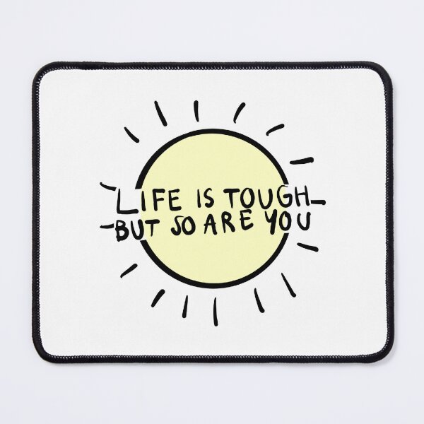 Item preview, life is tough but so are you designed and sold by saacstix.